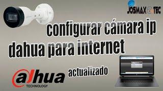 como configurar una cámara ip dahua para conectar a Internet actualizado