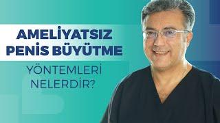 Ameliyatsız Penis Büyütme Yöntemleri Nelerdir?