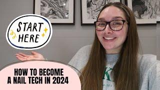 HOW TO BECOME A NAIL TECH IN 2024