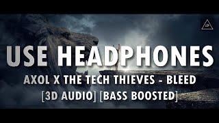 3D Audio (Bass Boosted) | Axol X The Tech Thieves - Bleed in 3D Sound | Lazy Boys Productions