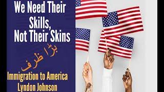 "Immigration to America: Lyndon Johnson's Big Tent Philosophy"