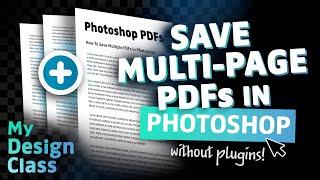 How to Save MULTI-PAGE PDFs in Photoshop! 