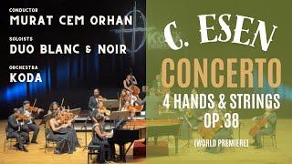 Cem Esen - Concerto for 4 Hands Piano & Strings Op.38 (World Premiere)