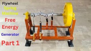 How to Build Flywheel Spring Machine Complete Process for Free Energy Generator with Spring Machine