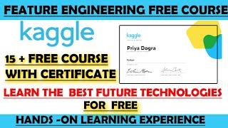 Kaggle Feature Engineering Free Course | Free Certificates | Kaggle Datasets | Top Kaggle Courses