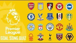 PREMIER LEAGUE GOAL SONG QUIZ|2022/23