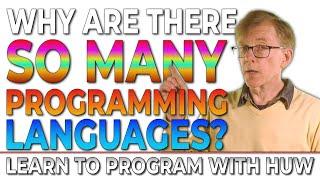 Why are there so many Computer Programming Languages? (Learn To Program With Huw)