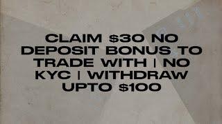 CLAIM $30 NO DEPOSIT BONUS 2024 | WITHDRAW UPTO $100 | NO KYC | NO VERIFICATION