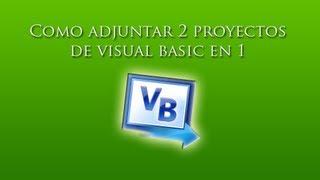 Tutorial Visual Basic 2010 - Como juntar 2 proyectos en 1 solo