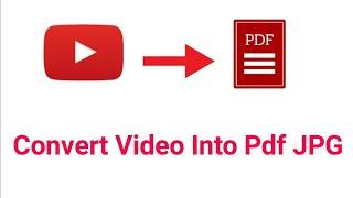 How to Convert Video into Pdf jpg Pdf file