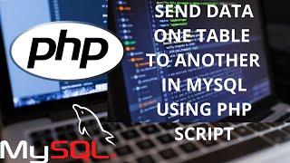 #codewithmehnaz ||SEND DATA ONE TABLE TO ANOTHER IN MYSQL USING PHP SCRIPT