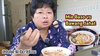 Makan Mie Baso dan Bawang Jahat  ‼️ Sulastri 15  sat set kerja , Tkw Taiwan.