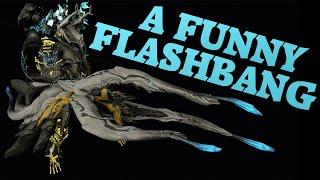 Warframe | An Absolutely Fantastic Flashbang | Bubonico