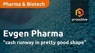 Evgen Pharma "cash runway in pretty good shape"