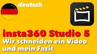 Ein Video schneiden mit insta360 Studio 5 - deutsch - Anleitung und mein Fazit