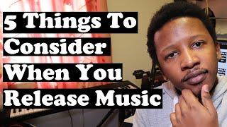 5 Things to Consider When You Release Music