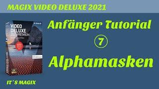 Alphamasken   - MAGIX VIDEO DELUXE 21 - Anfänger  Tutorial