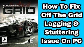 How To Fix Off The Grid Lagging & Stuttering Issue On PC | Fix Low FPS Drop & Freezing Issue