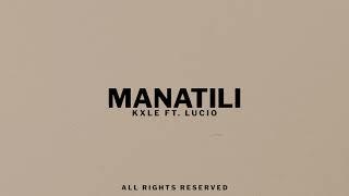 Kxle - Manatili (ft. Lucio) (Audio)