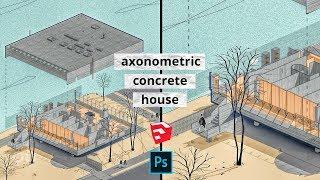 Architecture Axonometric House with Sketchup and Photoshop