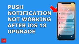 Push Notifications not working on iPhone after iOS 18 upgrade. How to fix the issue