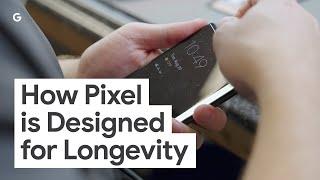 How Pixel is Designed for Longevity