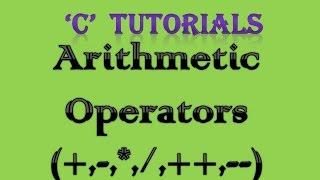 C Programming Tutorial  6 Arithmetic Operators