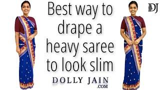 Learn best way to drape a heavy saree to look slim | Dolly Jain Saree Draping