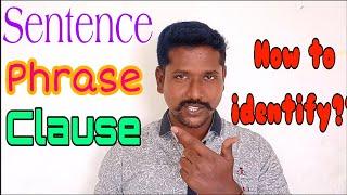 How to identify Phrase Clause & Sentence