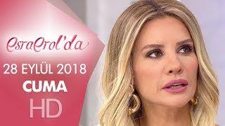 Esra Erol'da 28 Eylül 2018 | Cuma