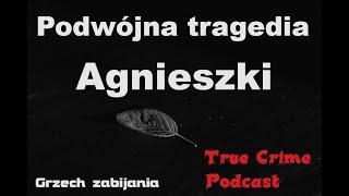Tragedia Agnieszki rozpocząła się jeszcze w Polsce. Przypadek Agnieszki P.