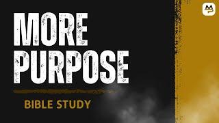 More Purpose Bible Study 6-10-2024