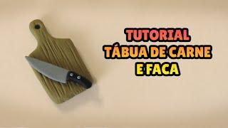  FAÇA uma TÁBUA de CARNE e FACA - Tutorial Fácil Biscuit, Pasta Americana, Clay ou Plastilina - DIY