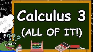 The ENTIRE Calculus 3!