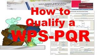 How to Write & Qualify a WPS & PQR- Welding Procedure Qualification