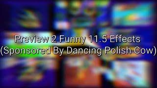 Preview 2 Funny 11.5 Effects (Sponsored By Dancing Polish Cow)