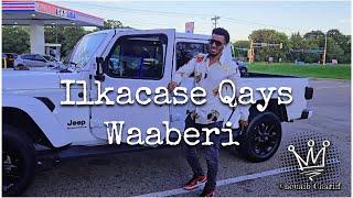 Ilkacase Qays - Karbaash Ciyaal "Waaberi" New Song Official Music 2024