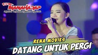 RENA MOVIES - DATANG UNTUK PERGI (Cover) - NEW MANAHADAP Live Tulangan Sidoarjo