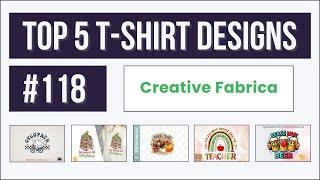 Top 5 T-shirt Designs #118 | Creative Fabrica | Trending and Profitable Niches for Print on Demand