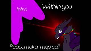 || within you || open peace maker map (last one I promise) canceled
