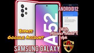 Samsung Galaxy A52 Bypass REMOVE Google Account With Apk Alliance Shield X ANDROID 12