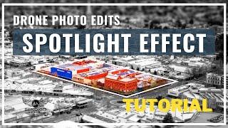 How to Add a Spotlight Effect (Black and White / Colour) to Drone Photos | Photoshop Tutorial