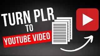 How To Turn PLR Articles Into YouTube Videos