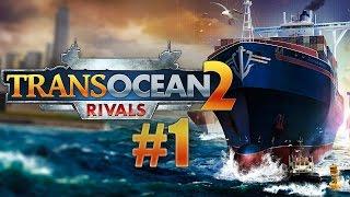TransOcean 2: Rivals #001 - Gründung der Reederei! Let's Play TRANS OCEAN 2 RIVALS deutsch