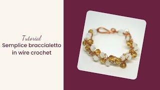 Come creare un bracciale facile col Wire Crochet (uncinetto con filo di metallo)