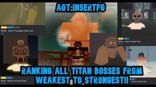 AOT:INSERTPG- RANKING ALL TITAN BOSSES FROM WEAKEST TO STRONGEST!!!