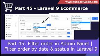 Laravel 9 Ecom - Part 45: Filter order in Admin Panel | Filter order by date & status | Admin Order