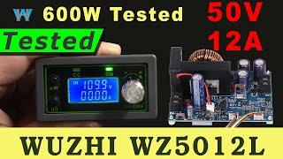 Review of WZ5012L 50V  12A 600W Step Down Buck Converter constant Current Battery Charger