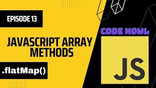 flatMap Array Method in JavaScript | Episode 13