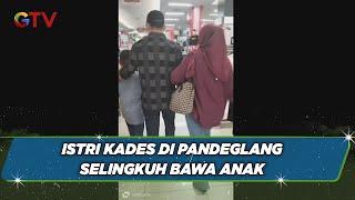 HEBOH! Istri Kepala Desa di Pandeglang Selingkuh Bawa Anak - BIS 05/10